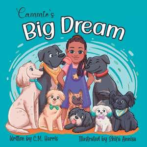 Cammie's Big Dream de C. M. Harris