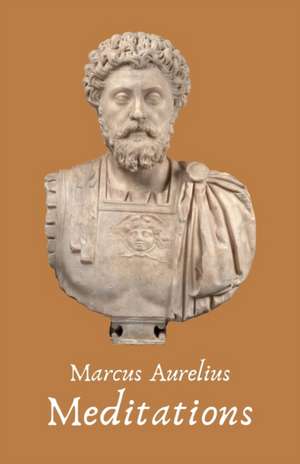 The Meditations of the Emperor Marcus Aurelius Antoninus de Marcus Aurelius