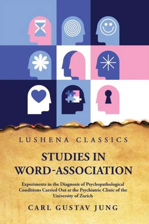 Studies in Word-Association Experiments in the Diagnosis of Psychopathological Conditions de Carl Gustav Jung