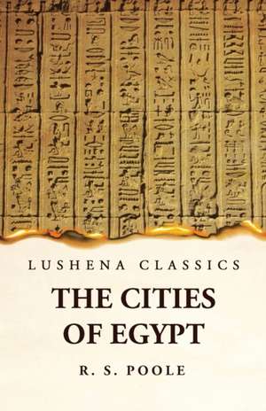 The Cities of Egypt de Reginald Stuart Poole