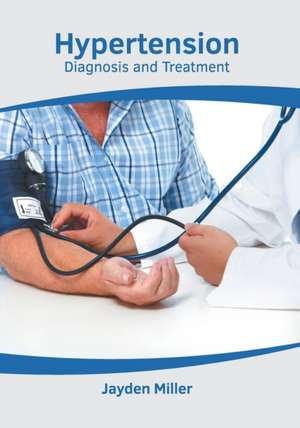 Hypertension: Diagnosis and Treatment