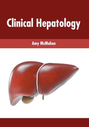 Clinical Hepatology de Amy McMahon