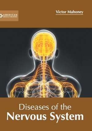 Diseases of the Nervous System de Victor Mahoney