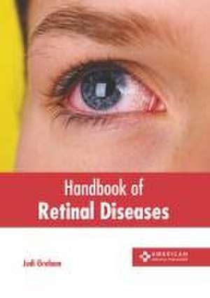 Handbook of Retinal Diseases de Judi Graham