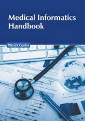 Medical Informatics Handbook de Patrick Garter