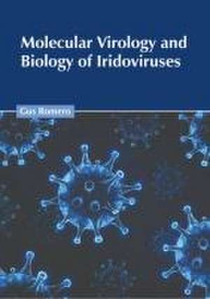 Molecular Virology and Biology of Iridoviruses de Gus Romero