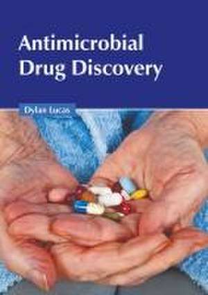 Antimicrobial Drug Discovery de Dylan Lucas