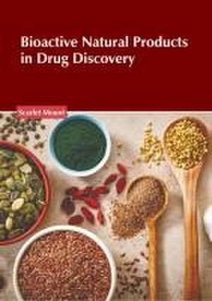 Bioactive Natural Products in Drug Discovery de Scarlet Mount