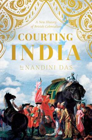 Courting India de Nandini Das