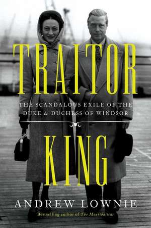 Traitor King de Andrew Lownie