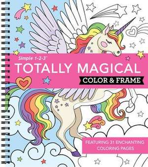 Color & Frame - Totally Magical (Coloring Book) de New Seasons