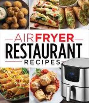 Air Fryer Restaurant Recipes de Publications International Ltd