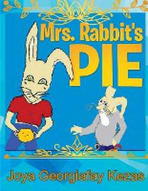 Mrs. Rabbit's Pie de Joya Georgiafay Kezas