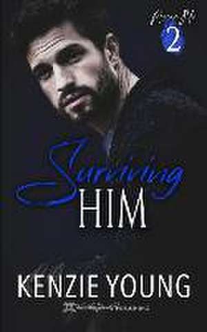 Surviving Him de Kenzie Young