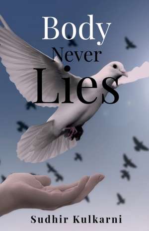 Body Never Lies de Sudhir Kulkarni