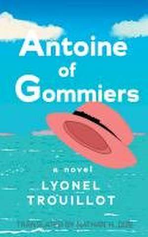 Antoine of Gommiers de Lyonel Trouillot