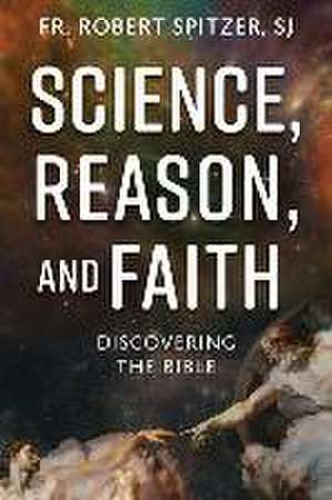 Science, Reason, and Faith de Robert Spitzer