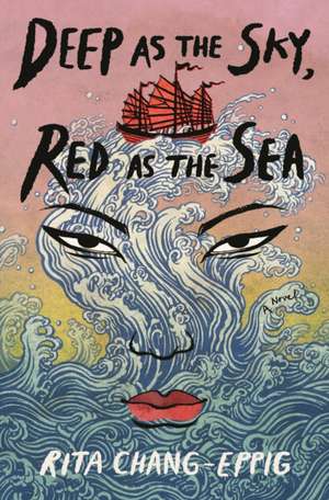 Deep as the Sky, Red as the Sea de Rita Chang-Eppig