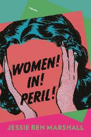 Women! In! Peril! de Jessie Ren Marshall