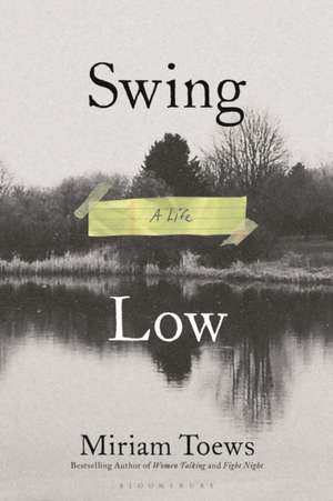 Swing Low de Miriam Toews