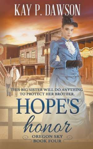 Hope's Honor: A Historical Christian Romance de Kay P. Dawson