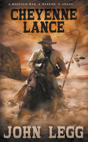 Cheyenne Lance de John Legg