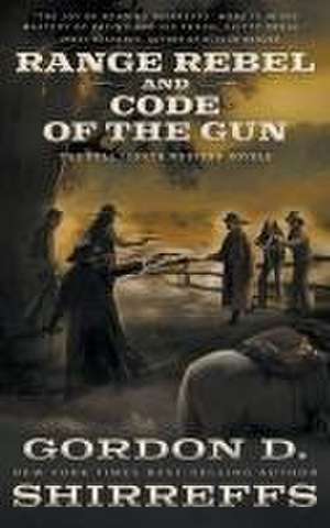 Range Rebel and Code of the Gun de Gordon D Shirreffs