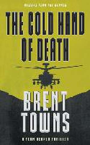 The Cold Hand of Death de Brent Towns