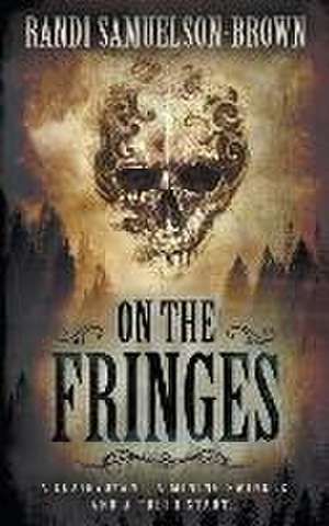 On the Fringes de Randi Samuelson-Brown