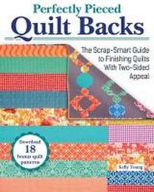 Perfectly Pieced Quilt Backs de Kelly Young