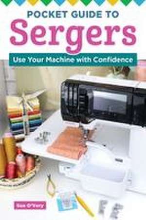 Pocket Guide to Sergers de Sue O'Very