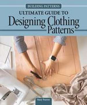 Building Patterns: Ultimate Guide to Designing Clothing Patterns de Suzy Furrer