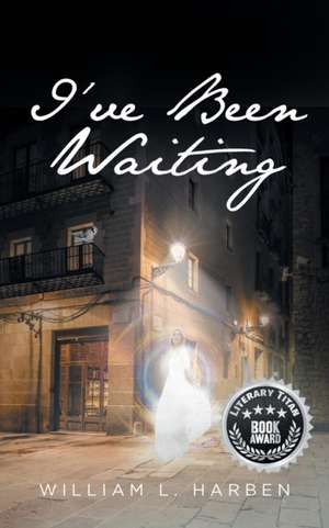 I've Been Waiting de William L. Harben