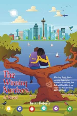 The Winning Numbers, a Novel: A Sizzling Sultry, Heartwarming, Suspenseful, Murderous Love Story that Deals with Racial Strife and the Joy and Pain de Kris J. Roberts