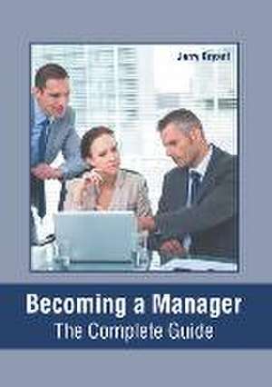 Becoming a Manager: The Complete Guide de Jerry Bryant