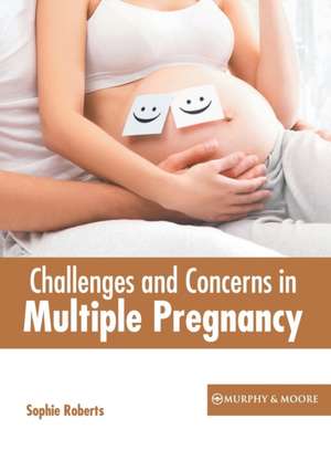 Challenges and Concerns in Multiple Pregnancy de Sophie Roberts