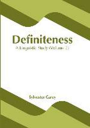 Definiteness: A Linguistic Study (Volume 1) de Sylvester Carey