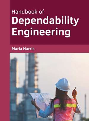 Handbook of Dependability Engineering de Maria Harris