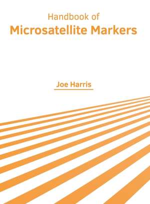 Handbook of Microsatellite Markers de Joe Harris