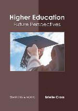 Higher Education: Future Perspectives de Brielle Cross