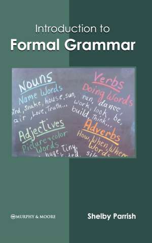 Introduction to Formal Grammar de Shelby Parrish