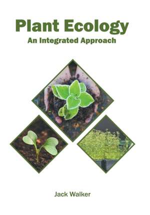 Plant Ecology: An Integrated Approach de Jack Walker