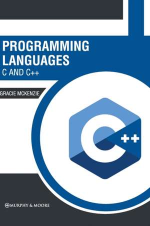 Programming Languages: C and C++ de Gracie McKenzie