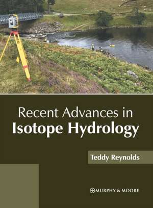 Recent Advances in Isotope Hydrology de Teddy Reynolds