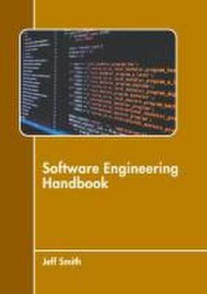 Software Engineering Handbook de Jeff Smith