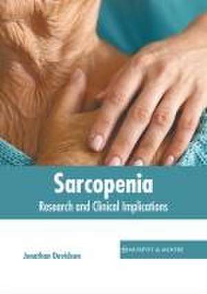 Sarcopenia: Research and Clinical Implications de Jonathan Davidson