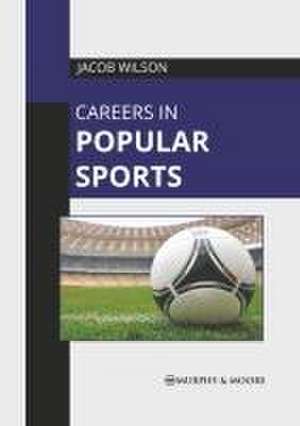 Careers in Popular Sports de Jacob Wilson