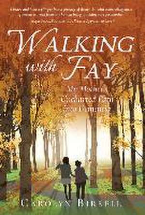 Walking with Fay de Carolyn Birrell