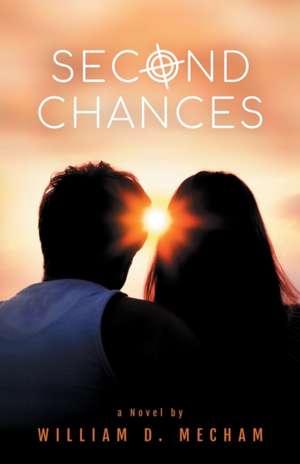 Second Chances de William D Mecham