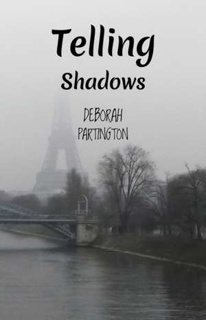 Telling Shadows de Deborah Partington